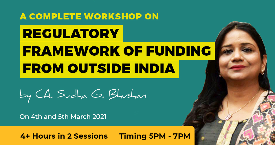 A complete workshop on Regulatory Framework of Funding from outside India